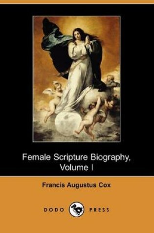 Cover of Female Scripture Biography, Volume I (Dodo Press)