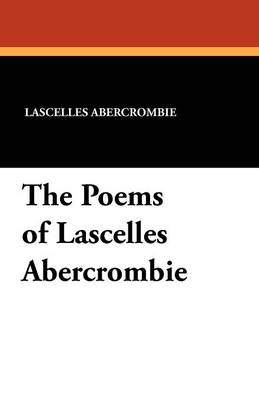 Book cover for The Poems of Lascelles Abercrombie