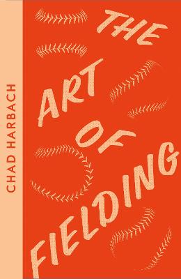 The Art of Fielding by Chad Harbach