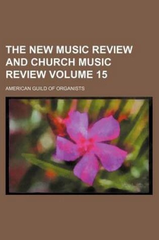 Cover of The New Music Review and Church Music Review Volume 15