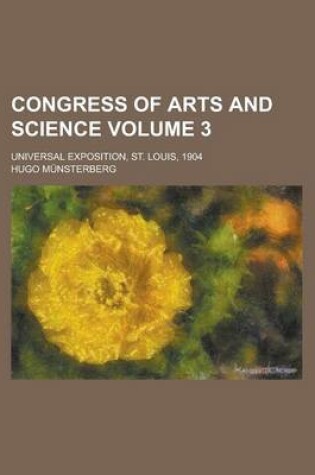 Cover of Congress of Arts and Science (Volume 3); Universal Exposition, St. Louis, 1904