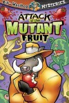 Book cover for Attack of the Mutant Fruit