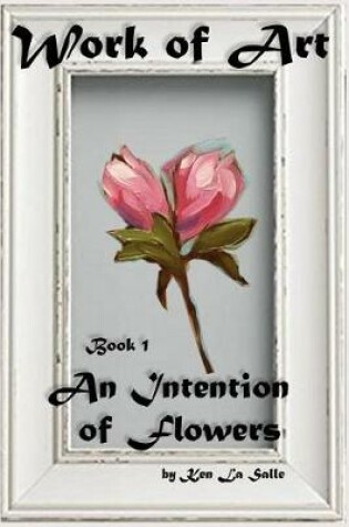 Cover of An Intention of Flowers