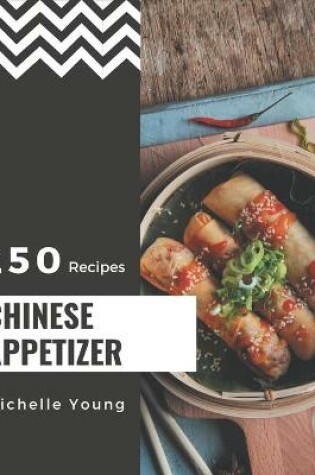 Cover of 250 Chinese Appetizer Recipes
