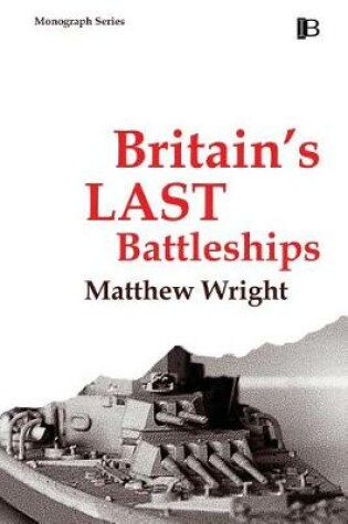 Cover of Britain's Last Battleships