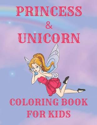 Book cover for Princess & Unicorn Coloring Book for Kids