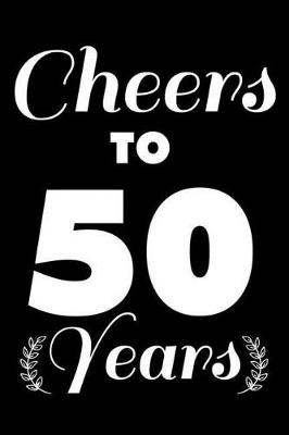 Book cover for Cheers To 50 Years