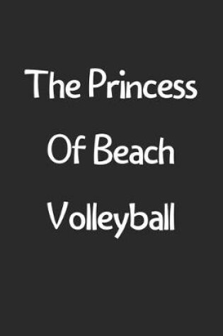 Cover of The Princess Of Beach Volleyball