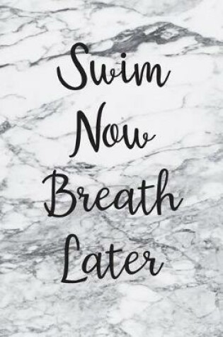 Cover of Swim Now Breath Later