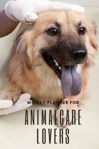 Cover of Weekly Planner for Animalcare Lovers