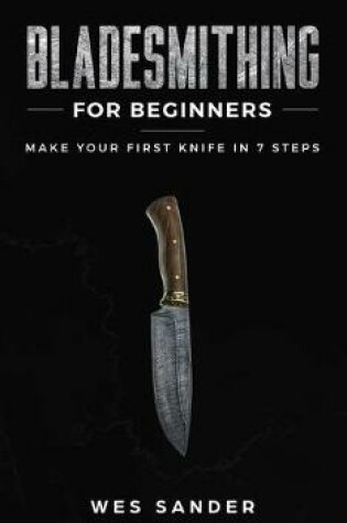 Cover of Bladesmithing for Beginners