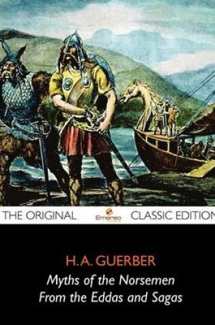 Cover of Myths of the Norsemen - The Original Classic Edition
