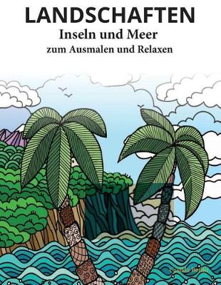 Book cover for LANDSCHAFTEN - INSELN UND MEER - zum Ausmalen und Relaxen