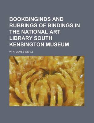 Book cover for Bookbinginds and Rubbings of Bindings in the National Art Library South Kensington Museum