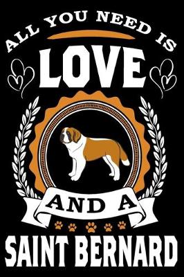 Book cover for All You Need Is Love And A Saint Bernard