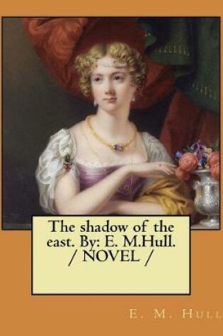 Cover of The shadow of the east. By