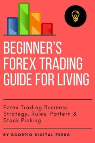 Cover of Beginner's Forex Trading Guide for Living