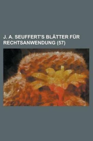 Cover of J. A. Seuffert's Blatter Fur Rechtsanwendung (57)