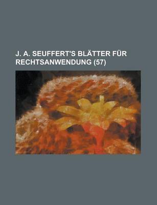 Book cover for J. A. Seuffert's Blatter Fur Rechtsanwendung (57)