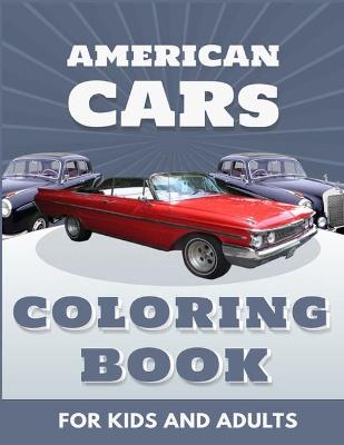 Book cover for American Cars Coloring Book For Kids And Adults