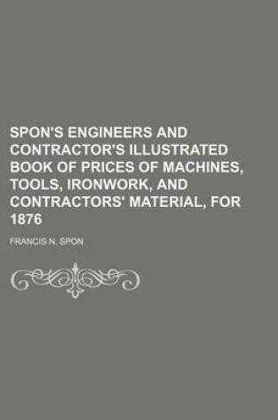 Cover of Spon's Engineers and Contractor's Illustrated Book of Prices of Machines, Tools, Ironwork, and Contractors' Material, for 1876