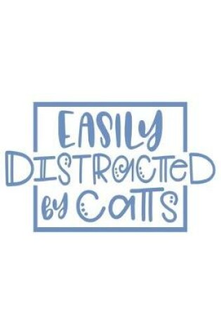 Cover of Easily Distracted By Cats