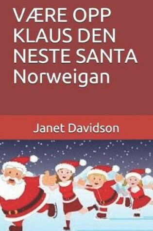 Cover of VÆRE OPP KLAUS DEN NESTE SANTA Norweigan