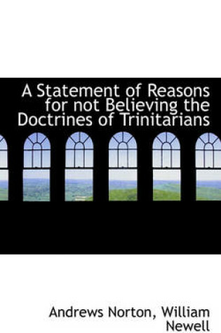 Cover of A Statement of Reasons for Not Believing the Doctrines of Trinitarians