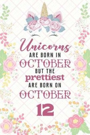Cover of Unicorns Are Born In October But The Prettiest Are Born On October 12