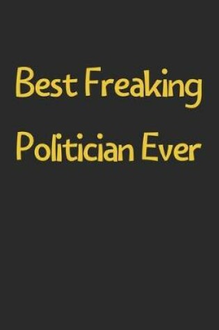 Cover of Best Freaking Politician Ever