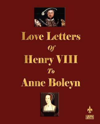 Book cover for Love Letters of Henry VIII to Anne Boleyn