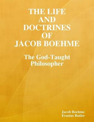 Book cover for The Life and Doctrines of Jacob Boehme: The God-Taught Philosopher