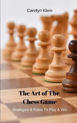 Cover of The Art Of The Chess Game