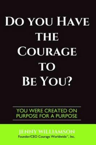 Cover of Do You Have The Courage To Be You?