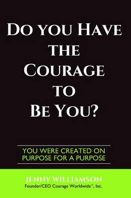 Book cover for Do You Have The Courage To Be You?