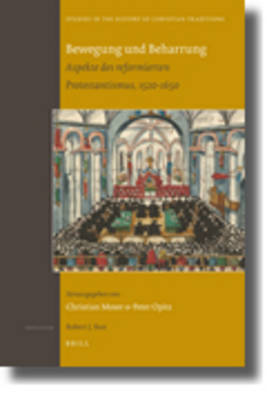 Cover of Bewegung und Beharrung: Aspekte des reformierten Protestantismus, 1520-1650