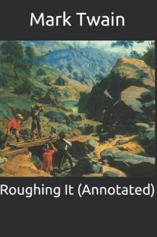 Cover of Roughing It (Annotated)