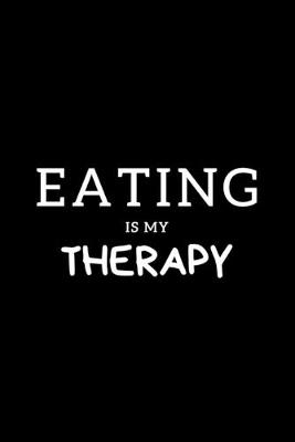 Book cover for Eating Is My Therapy