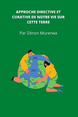 Book cover for Approche directive et curative de notre vie sur cette terre