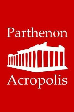 Cover of Parthenon in Acropolis - Lined Notebook with Red Cover