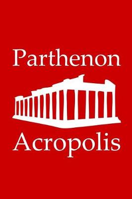 Book cover for Parthenon in Acropolis - Lined Notebook with Red Cover