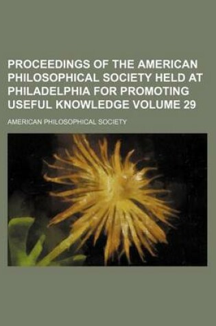 Cover of Proceedings of the American Philosophical Society Held at Philadelphia for Promoting Useful Knowledge Volume 29