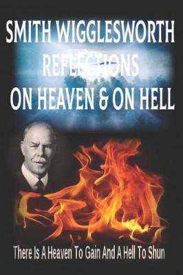 Book cover for Smith Wigglesworth Reflections On Heaven & On Hell