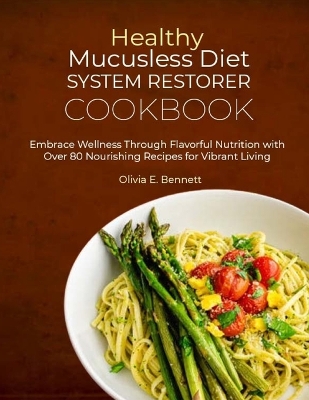 Book cover for Healthy Mucusless Diet System Restorer Cookbook