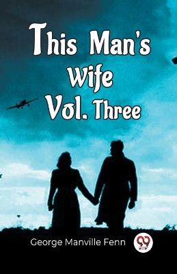 Book cover for This Man'S Wife Vol. Three