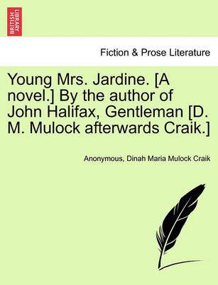 Book cover for Young Mrs. Jardine. [A Novel.] by the Author of John Halifax, Gentleman [D. M. Mulock Afterwards Craik.]