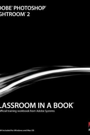 Cover of Adobe Photoshop Lightroom 2 Classroom in a Book
