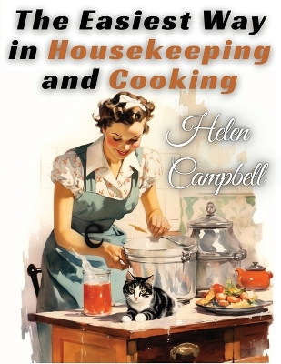 Cover of The Easiest Way in Housekeeping and Cooking