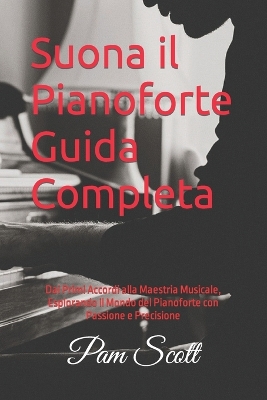 Cover of Suona il Pianoforte Guida Completa