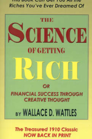 Cover of The Science of Getting Rich, Or, Financial Success Through Creative Thought
